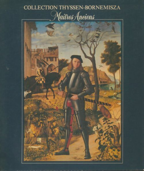 Livrenpoche : Collection Thyssen-Bornemisza : Maîtres anciens - Allen Rosenbaum - Livre