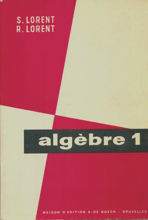 Livrenpoche : Algèbre 1 - S Lorent - Livre
