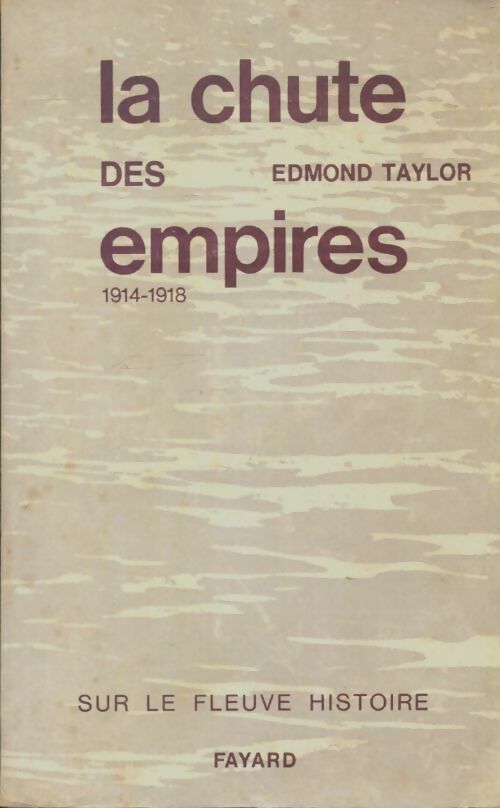 Livrenpoche : La chute des empires 1914-1918 - Edmond Taylor - Livre