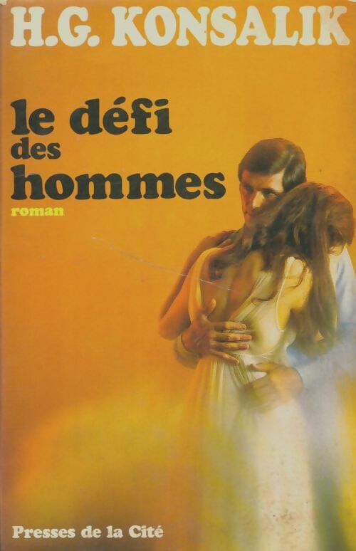 Livrenpoche : Le défi des hommes - Heinz G. Konsalik - Livre