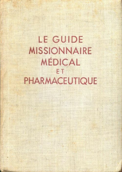 Livrenpoche : Le guide missionnaire médical et pharmaceutique - Collectif - Livre