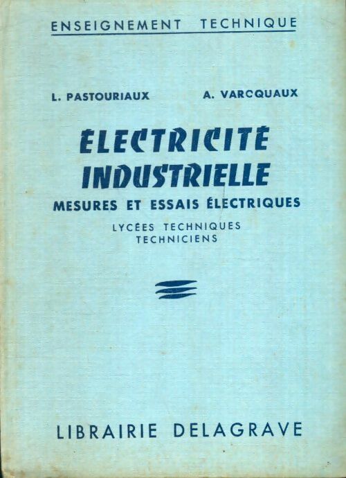 Livrenpoche : Électricité industrielle : Mesures et essais électriques - L. Pastouriaux - Livre