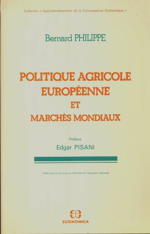 Livrenpoche : Politique agricole européenne et marchés mondiaux - Bernard Philippe - Livre