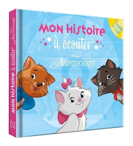 Livrenpoche : LES ARISTOCHATS - Mon histoire à écouter - L'histoire du film - Livre CD - Disney : Les Aristochats - Collectif - Livre