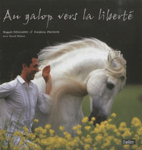 Livrenpoche : Au galop vers la liberté : Pour une autre relation avec les chevaux - Frédéric Pignon - Livre