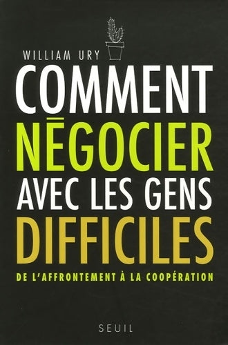 Livrenpoche : Comment négocier avec les gens difficiles : De l'affrontement à la coopération - William Ury - Livre