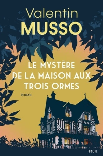 Livrenpoche : Le Mystère de la Maison aux Trois Ormes - Valentin Musso - Livre