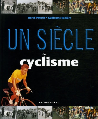 Livrenpoche : Un siècle de cyclisme - Hervé Paturle - Livre