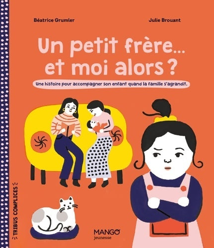 Livrenpoche : Un petit frère... Et moi alors ? Une histoire pour accompagner son enfant quand la famille s'agran - Béatrice Grumler - Livre