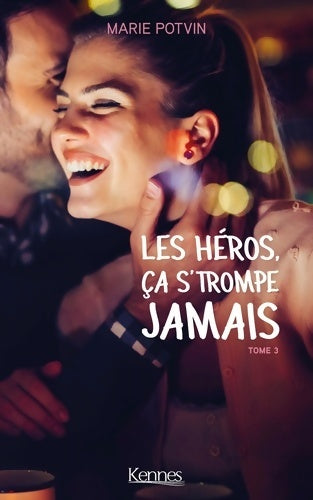 Livrenpoche : Les héros ça s'trompe jamais T03 - Marie Potvin - Livre