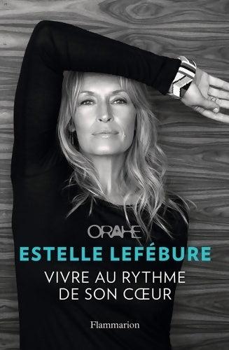 Livrenpoche : Orahe : Vivre au rythme de son coeur - Estelle Lefébure - Livre