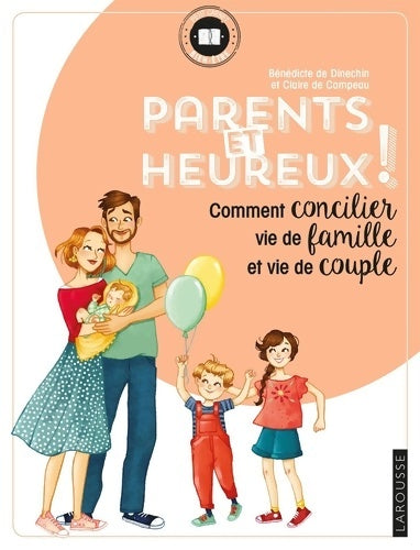 Livrenpoche : Parents et heureux ! : Comment concilier vie de famille et vie de couple. - Bénédicte De Dinechin - Livre