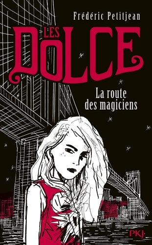 Livrenpoche : 1. Les Dolce : La route des magiciens - Frédéric Petitjean - Livre