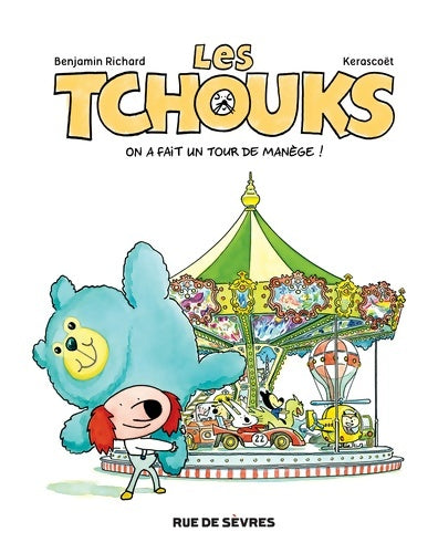 Livrenpoche : LES TCHOUKS T4 ON A FAIT UN TOUR DE MANEGE : ON A FAIT UN TOUR DE MANEGE - Benjamin Richard - Livre
