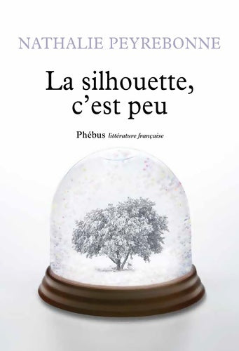 Livrenpoche : La Silhouette c?est peu - Nathalie Peyrebonne - Livre