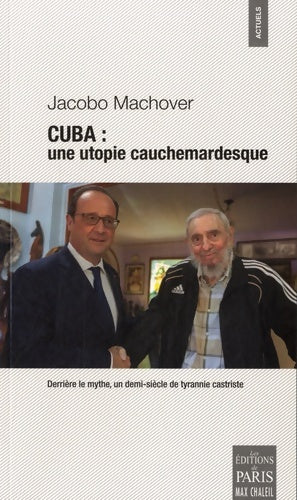 Livrenpoche : CUBA UNE UTOPIE CAUCHEMARDESQUE : Derrière le mythe un demi-siècle de tyrannie castriste - Ed. De Paris - Livre
