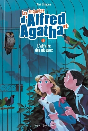 Livrenpoche : Les enquêtes d'Alfred et Agatha Tome I : L'affaire des oiseaux - Ana Campoy - Livre