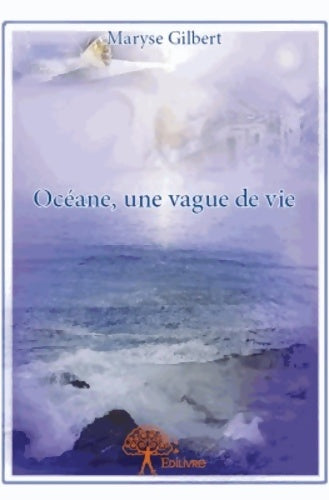Livrenpoche : Océane une vague de vie - Maryse Gilbert - Livre