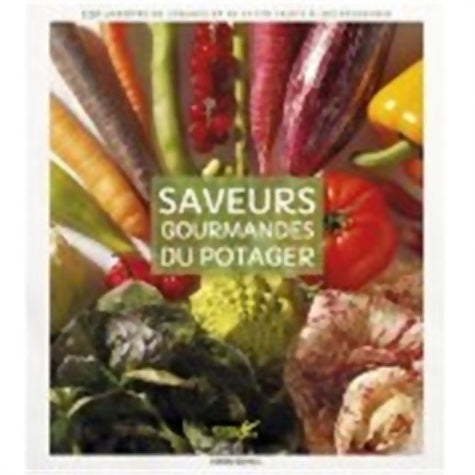Livrenpoche : Saveurs gourmandes du potager - Serge Schall - Livre