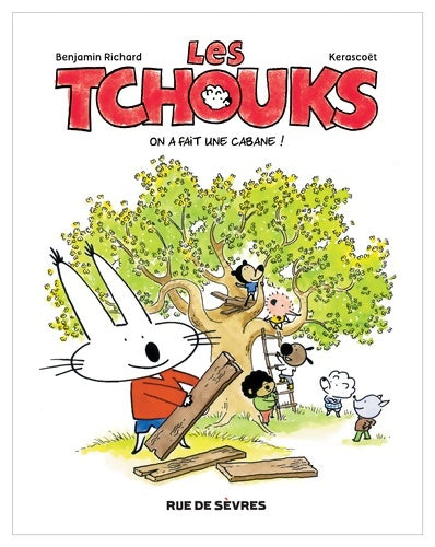 Livrenpoche : LES TCHOUKS T1 ON A FAIT UNE CABANE - Benjamin Richard - Livre
