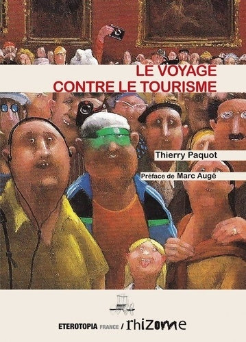 Livrenpoche : Le voyage contre le tourisme - Thierry Paquot - Livre