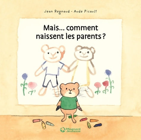 Livrenpoche : Mais... Comment naissent les parents ? - Jean Regnaud - Livre