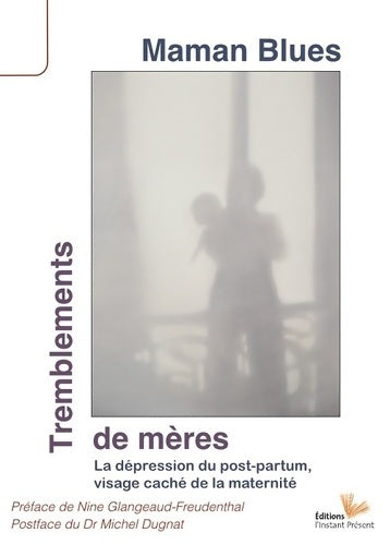 Livrenpoche : Tremblements de mères : La dépression post-partum visage caché de la maternité - . Maman Blues - Livre