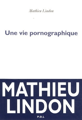 Livrenpoche : Une vie pornographique - Mathieu Lindon - Livre