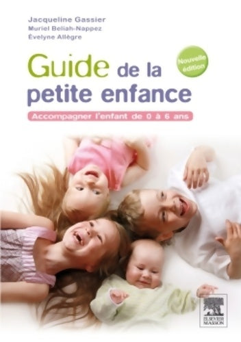 Livrenpoche : Guide de la petite enfance : Accompagner l'enfant de 0 à 6 ans - Jacqueline Gassier - Livre