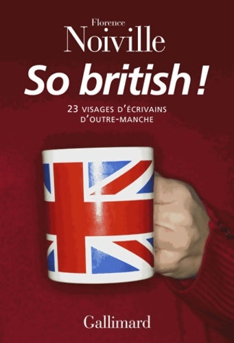 Livrenpoche : So British ! : 23 visages d'écrivains d'Outre-Manche - Florence Noiville - Livre