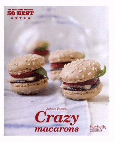 Livrenpoche : Crazy Macarons : 50 Best - Sandra Pascual - Livre