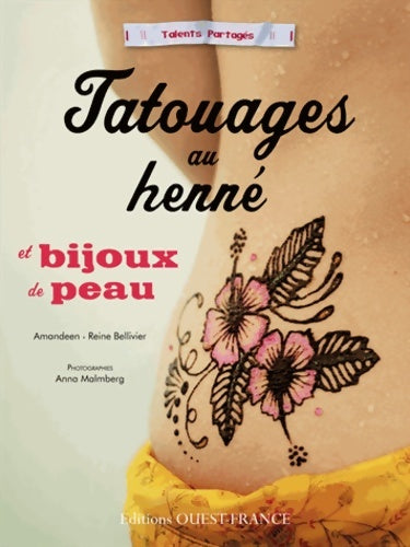 Livrenpoche : Tatouages au henné et bijoux de peau - Reine Bellivier - Livre