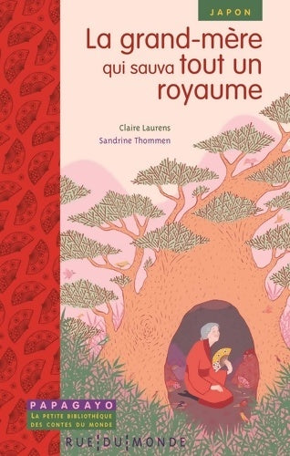 Livrenpoche : La grand-mère qui sauva tout un royaume : Un conte du Japon - Claire Laurens - Livre