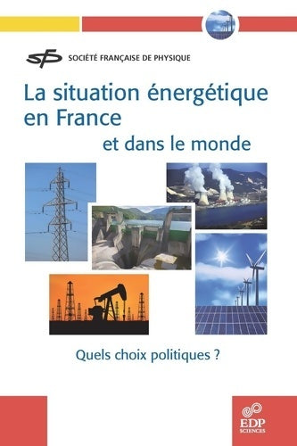 Livrenpoche : La situation énergétique en France et dans le monde - Henri Safa - Livre