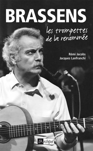 Livrenpoche : Brassens les trompettes de la renommée - Rémi Jacobs - Livre