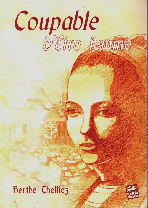 Livrenpoche : Coupable d'être femme - Berthe Thelliez - Livre