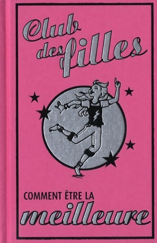 Livrenpoche : Comment être la meilleure en tout et partout - Juliana Foster - Livre