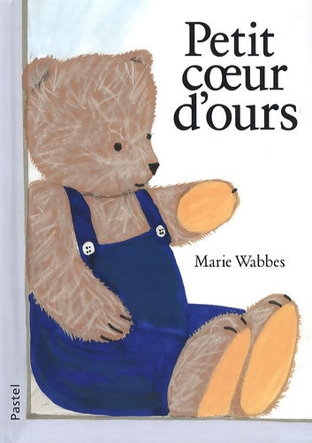 Livrenpoche : petit coeur d ours - Wabbes Marie - Livre
