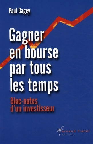 Livrenpoche : Gagner en bourse par tous les temps - Paul Gagey - Livre