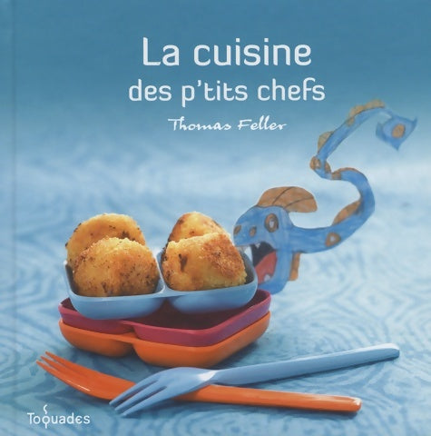 Livrenpoche : La cuisine des p'tits chefs - Thomas Feller - Livre