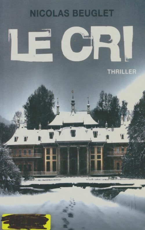 Livrenpoche : Le cri - Nicolas Beuglet - Livre