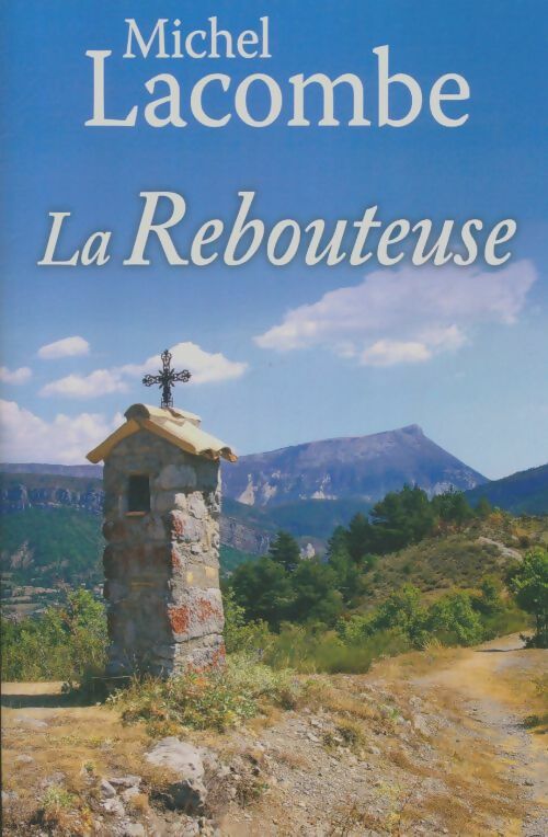 Livrenpoche : La rebouteuse - Michel Lacombe - Livre