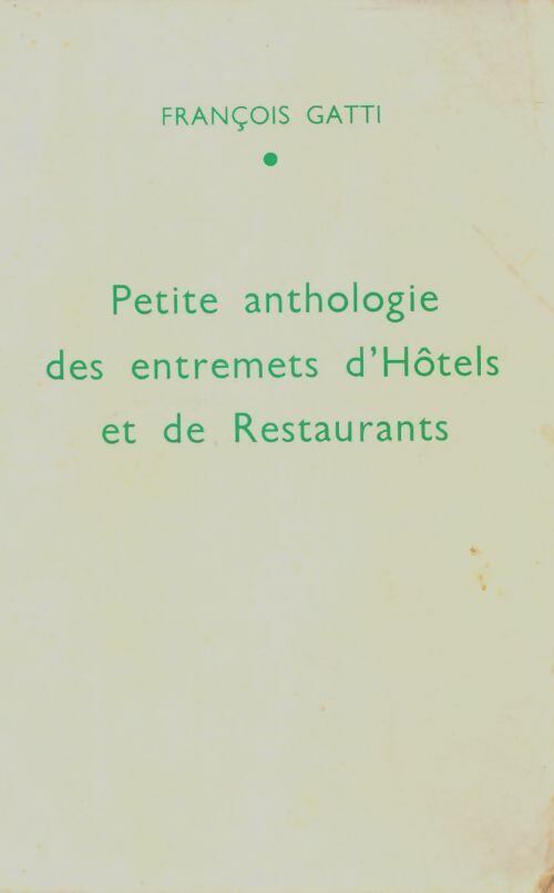 Livrenpoche : Petite anthologie des entremets d'hôtels et de restaurants - François Gatti - Livre