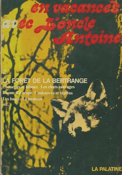 Livrenpoche : En vacances avec l'oncle Antoine Tome II : La forêt de la Bertrange - Xxx - Livre