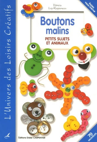 Livrenpoche : Boutons malins : Petits sujets et animaux - Patricia Loy-Rappeneau - Livre