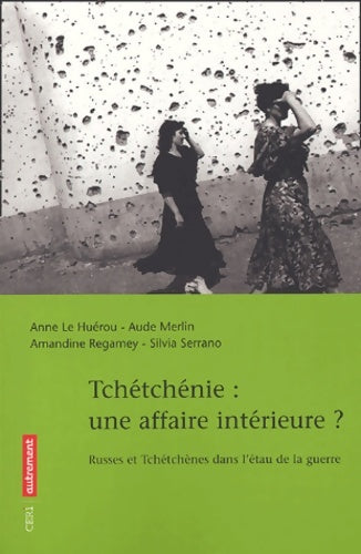 Livrenpoche : Tchétchénie : Une affaire privée : Les Tchétchènes et les Russes en vase clos - Aude Merlin - Livre