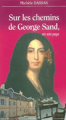 Livrenpoche : Sur les chemins de George Sand en son pays - Michèle Dassas - Livre