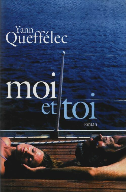 Livrenpoche : Moi et toi - Yann Queffélec - Livre