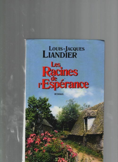 Livrenpoche : Les racines de l'espérance - Louis-Jacques Liandier - Livre