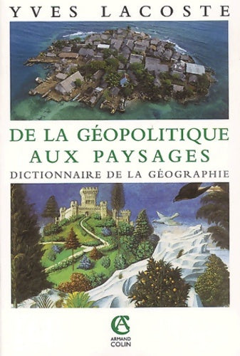 Livrenpoche : De la géopolitique aux paysages : Dictionnaire de la géographie - Yves Lacoste - Livre